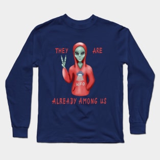 They are already among us. Long Sleeve T-Shirt